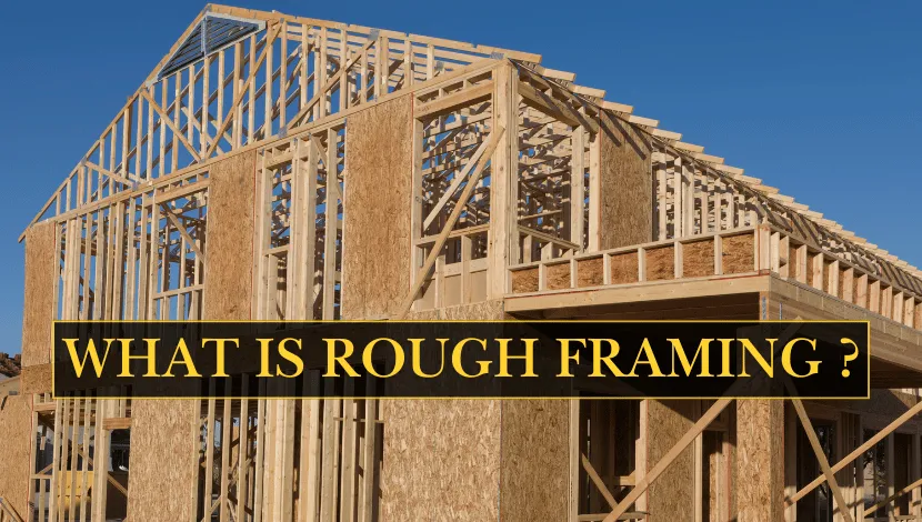 What Is ROUGH FRAMING